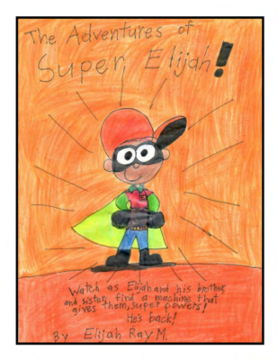 The Adventures of Super Elijah!by Elijah Ray M.