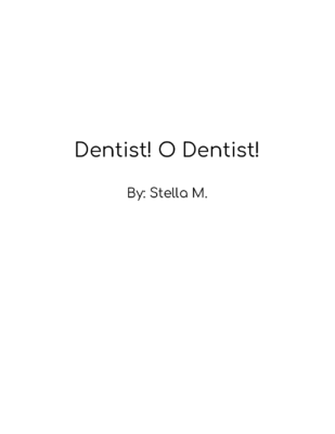 Dentist! O Dentist! by Stella M.
