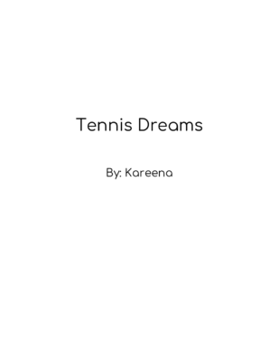 Tennis Dreams by Kareena B.