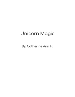 Unicorn Magic by Catherine Ann H.