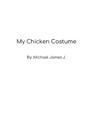 My Chicken Costume by Michael James J.