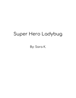 Super Hero Ladybug by Sara K.