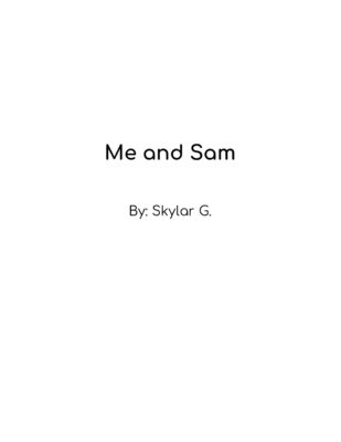 Me and Sam by Skylar G.