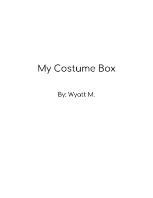 My Costume Box by Wyatt M.