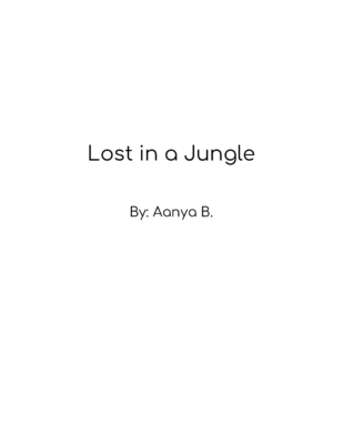 Lost in a Jungle by Aanya P.