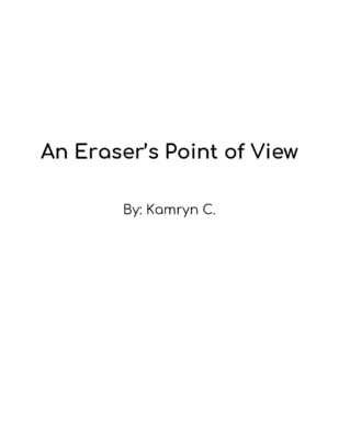 An Eraser’s Point of View by Kamryn C.