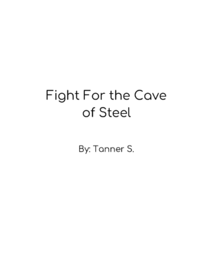Fight For the Cave of Steel by Tanner S.