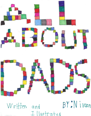 All About Dads  by Nivaan S.