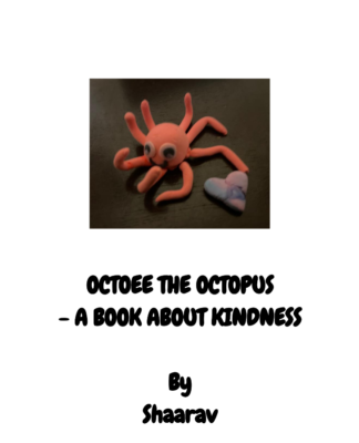 Octoee The Octopus – A Book About Kindness  by Shaarav V.