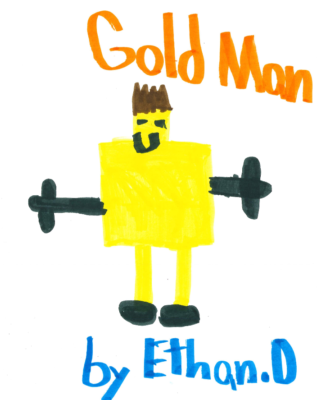 Gold Man  by Ethan D.