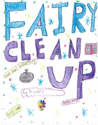 Fairy Clean Up  by Kinley S.