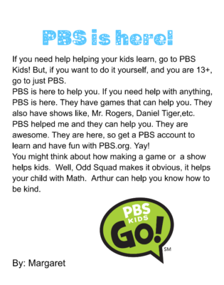PBS is Here!  by Margaret C.