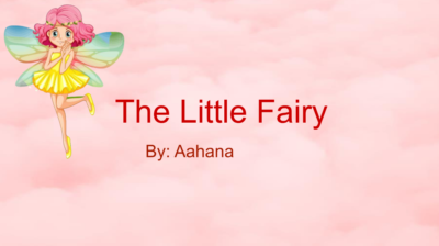 The Little Fairy  by Aahana S.