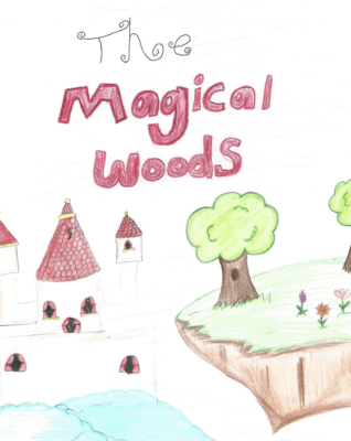 The Magical Woods  by Abigail B.