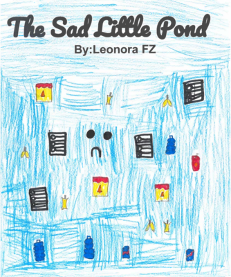 The Sad Little Pond  by Leonora F.