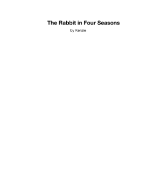 The Rabbit in Four Seasons  by Kenzie T.