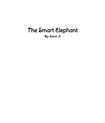 The Smart Elephant  by Sanvi A.